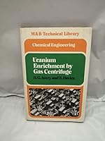 Uranium Enrichment by Gas Centrifuge (M & B technical library TL/CE/2) 0263051218 Book Cover