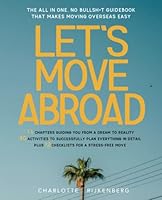 Let's Move Abroad: The all-in-one, no bullsh*t guidebook that makes moving overseas easy 9948045416 Book Cover