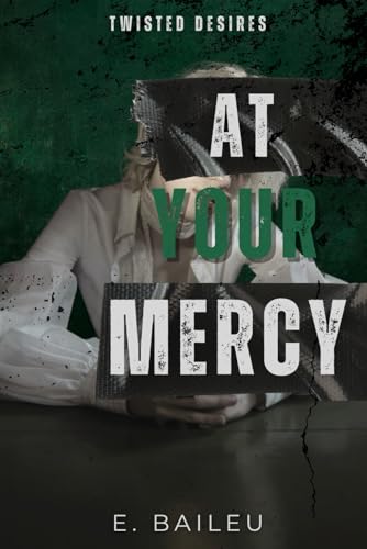 At Your Mercy: A Dark MM Romance (Twisted Desires)