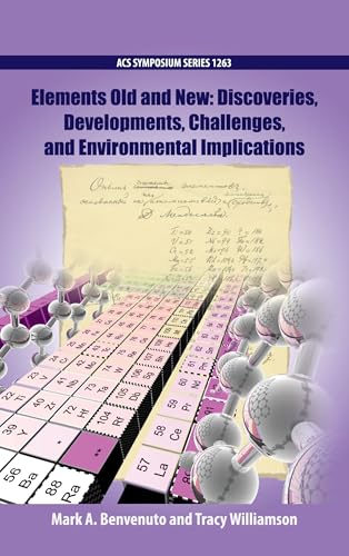 Elements Old and New: Discoveries, Developments, Challenges, and Environmental Implications (ACS Symposium Series) view 2