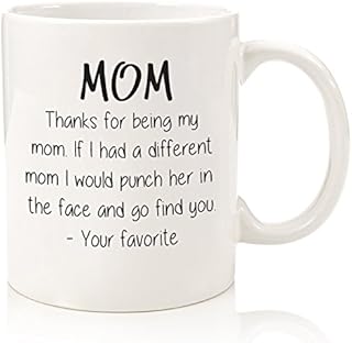 Thanks For Being My Mom Funny Coffee Mug - Best Mom Ever Gifts for Mom, Women - Unique Gag Present Idea for Her from Daughter or Son - Top Birthday Gift for a Mother - Fun, Cool Novelty Cup - 11oz