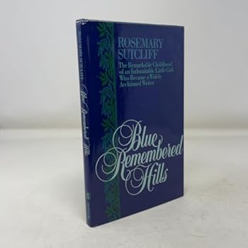 Hardcover Blue Remembered Hills: The Remarkable Childhood of an Indomitable Little Girl Who Became a Widely Acclaimed Writer Book