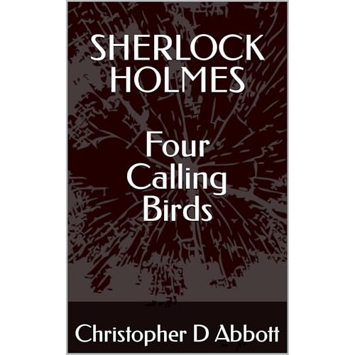 SHERLOCK HOLMES Four Calling Birds by Christopher D Abbott episode artwork
