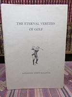The Eternal Verities of Golf. A Study in Philosophy and the Ancient Game B001AVDFDM Book Cover