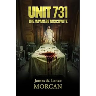 Unit 731 Audiobook By James Morcan, Lance Morcan cover art