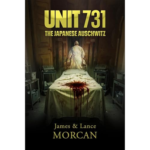 Unit 731 Audiolibro Por James Morcan, Lance Morcan arte de portada