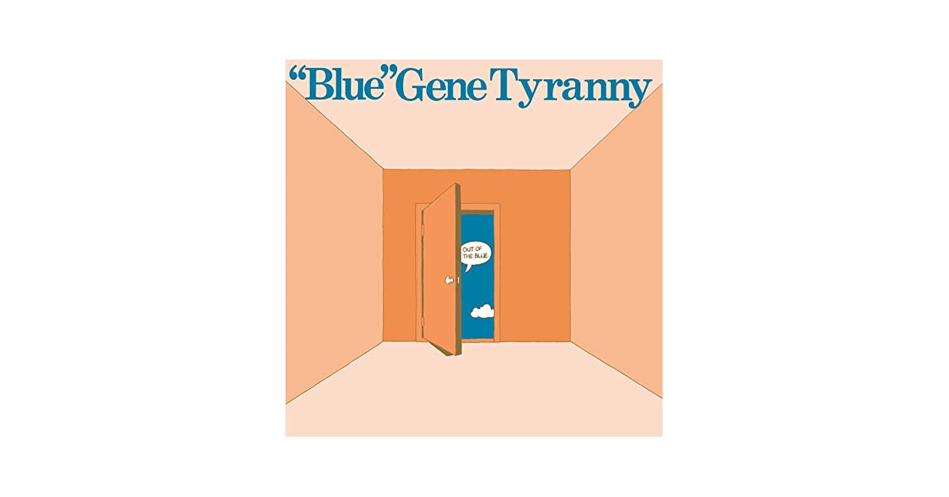 Gene Blue Tyranny - OUT OF THE BLUE - Amazon.com Music