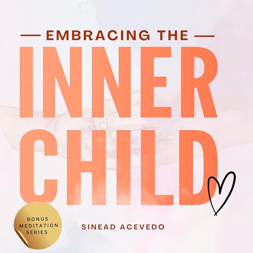 Embracing the Inner Child by Sinead Acevedo episode artwork