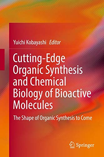 Buy Cutting-Edge Organic Synthesis and Chemical Biology of Bioactive Molecules — BookShops.in