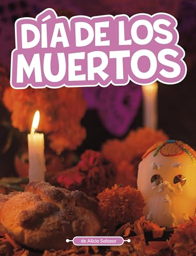 Día de Los Muertos (Tradiciones Y Celebraciones) (Spanish Edition)