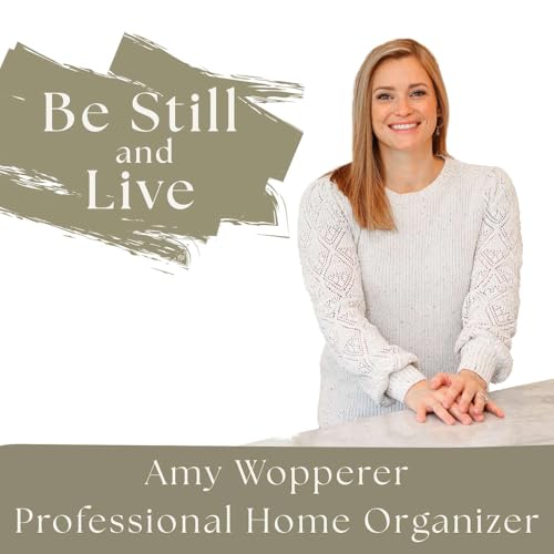 #18: Less Stuff, More Peace: Making Space for Calm and Clarity with Amy Wopperer