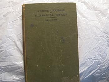 Hardcover A Short Grammar of Classical Greek with Tables for Repetition Book