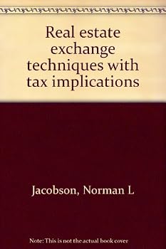 Unknown Binding Real estate exchange techniques with tax implications Book