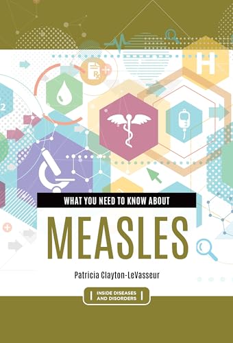 What You Need to Know about Measles (Inside Diseases and Disorders)