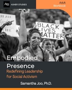 Paperback Embodied Presence: Redefining Leadership for Social Activism. Adult Workbook Book