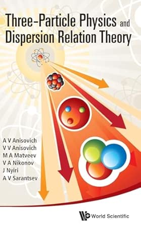 THREE-PARTICLE PHYSICS AND DISPERSION RELATION THEORY book cover