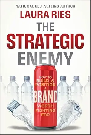 The Strategic Enemy: How to Build and Position a Brand Worth Fighting For-Wow! eBook
