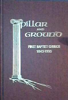 Hardcover Pillar and ground: [First Baptist Church, 1843-1968] Book