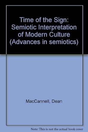 The time of the sign: A semiotic interpretation of modern culture (Advances in semiotics)