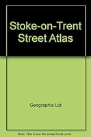Stoke on Trent Street Atlas: Including Burslem, Fenton, Hanley, Keele, Kidsgrove, Longton, Newcastle Under Lyme, Tunstall 0092174701 Book Cover
