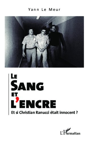 Télécharger Le sang et l'encre. Et si Christian Ranucci était innocent ? livre En ligne
