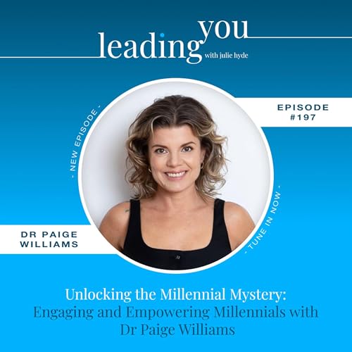 Unlocking the Millennial Mystery: Engaging and Empowering Millennials with Dr Paige Williams