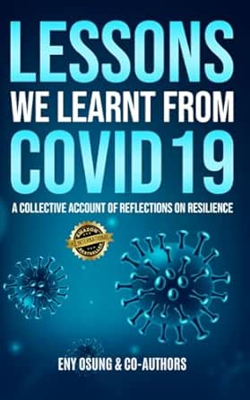 LESSONS WE LEARNT FROM COVID 19: A collective account of reflections on resilience