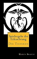 Spielregeln der Erleuchtung: Schriften der Gemeinschaft - Die Tieferen 1516897439 Book Cover