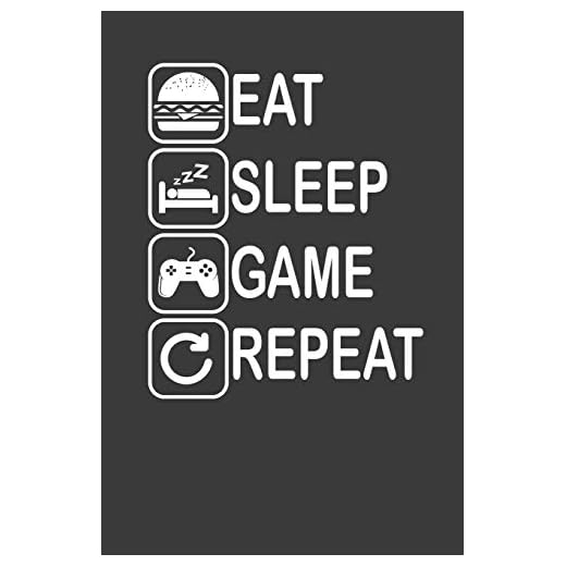 Eat. Sleep. Game. Repeat.: Perfect Motivational Notebook For Boys and Girls. Cute Cream Paper 6*9 Inch With 100 Pages Notebook For Writing Daily Routine, Journal and Hand Note