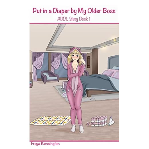 Put in a Diaper by My Older Boss: ABDL Sissy Book 1