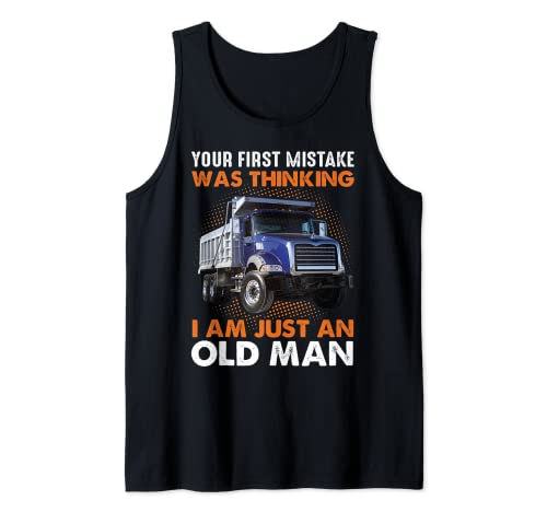 Trucking I Am Just An Old Men Funny Truck Diver Trucker Camiseta sin Mangas