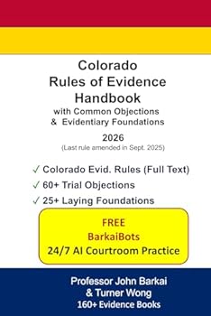Colorado Rules of Evidence Handbook with Common Objections & Evidentiary Foundations