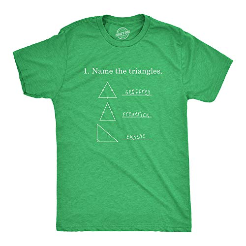 Womens Funny Math Shirt – Name the Triangles Graphic Tee – Sarcastic Geometry Humor T-Shirt – Novelty Nerd Shirt for Teachers Tutors and Math Lovers - Green L