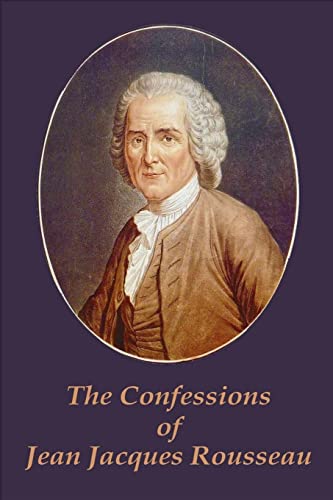 The Confessions of Jean Jacques Rousseau 1522794654 Book Cover
