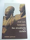 Das etruskische Lächeln : Roman. Aus dem Span. von Veronika Schmidt, Herder-Spektrum - Jose Luis Sampedro 