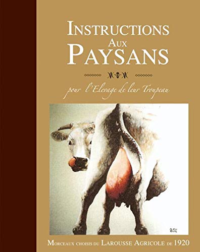 Télécharger INSTRUCTIONS AUX PAYSANS pour L'Elevage de leurs Troupeaux livre En ligne
