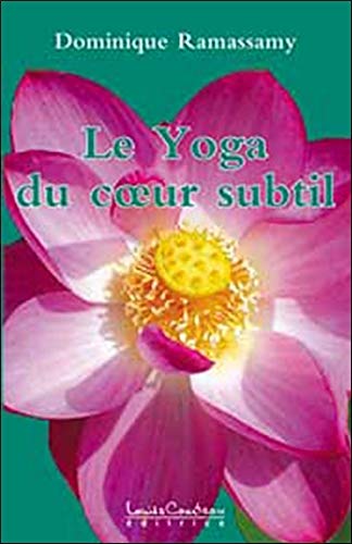 Le Yoga du c?ur subtil