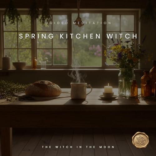 Spring Kitchen Witch Meditation Witch Energy, Hearth Magic & Spring Calm for Peace & Grounding