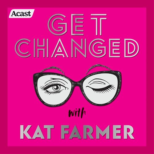 Couverture de Get Changed with Kat Farmer