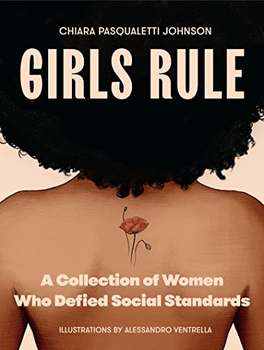 Girls Rule: A Collection of Women Who Defied Social Standards (Female Empowerment Book, Strong Women)