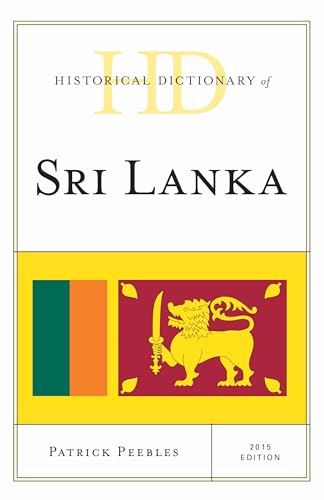 Historical Dictionary of Sri Lanka (Historical Dictionaries of Asia, Oceania, and the Middle East)