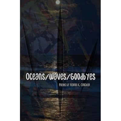 Oceans/Waves/Goodbyes