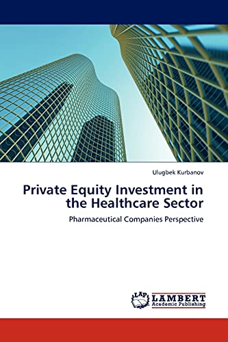 Private Equity Investment in the Healthcare Sector: Pharmaceutical Companies Perspective