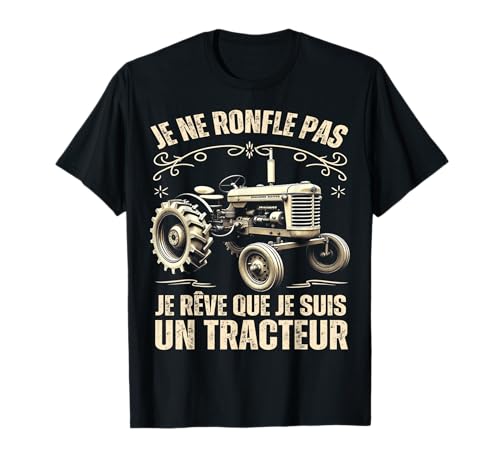Tracteur Humour Ronflement Cadeau Ferme Vintage Rétro T-Shirt