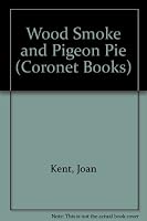 Wood smoke & pigeon pie 0340250682 Book Cover
