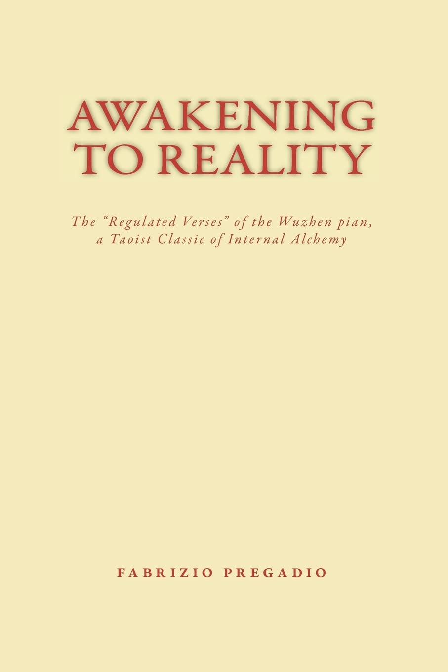 Awakening to Reality: The "Regulated Verses" of the Wuzhen pian, a Taoist Classic of Internal Alchemy