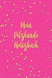  Mein Pilzkunde Notizbuch: Super als Ausrüstungs Notizheft zum festhalten von Notizen für jeden Pilzsammler