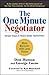 The One Minute Negotiator: Simple Steps to Reach Better Agreements