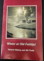 Winter at Old Faithful, Natural History and Ski Trails B000JJVE6Q Book Cover