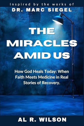 The Miracles Amid Us: Inspired by the Works of ... B0G4KWT4GK Book Cover